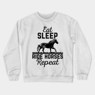 Eat Sleep Ride Horses Repeat Funny Equestrian Gift Crewneck Sweatshirt